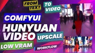 ComfyUI Hunyuan Video with Upscaling Workflow: Low VRAM? Tried with 12 GB VRAM | Text to Video