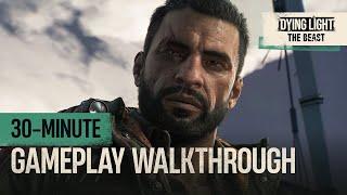Dying Light: The Beast — Full 30 Minute Gameplay Walkthrough