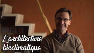 L'architecture bioclimatique avec Jean-Marie Haquette