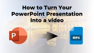 How to Turn Your PowerPoint Presentation into an MP4 Video