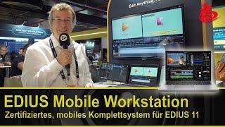 EDIUS Mobile Workstation - zertifiziertes, mobiles Komplettsystem für EDIUS 11 - IBC Report 2024