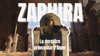 ZAPHIRA, LA DERNIÈRE PRINCESSE D’ALGER • Histoires et légendes d’Afrique du Nord