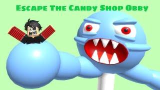 Escape The Candy Shop Obby