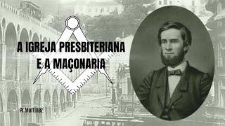 A Igreja Presbiteriana e a Maçonaria