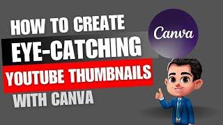 Canva Thumbnail Guide  How To Create Eye Catching YouTube Thumbnails with Canva