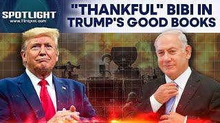 How Israel's Netanyahu Plays Donald Trump While Europe Falls Out With Him | Spotlight | N18G