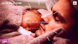 Sleep Music Compilation - Relax, Sleep, Stress Buster