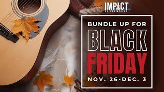 Impact Soundworks Black Friday 2024 sale: Bundle Up for Black Friday!