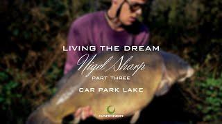 Carp Fishing | Living The Dream Part Three | Nigel Sharp