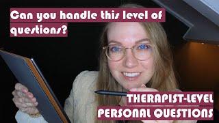 Intimate Therapist-Style Questions ASMR️VERY personal questions️