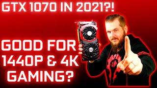 GTX 1070 IN 2021? | Still Good For 1440p & 4K Gaming