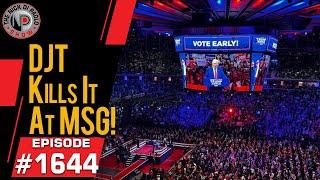 DJT Kills it At MSG! | Nick Di Paolo Show #1644