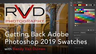 Getting Back Adobe Photoshop 2019 Color Swatches