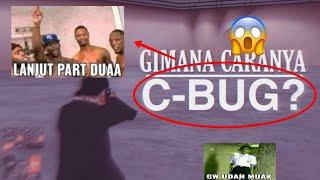 gimana caranya c-bug? (part 2)