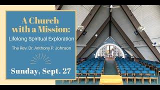 "A Church with a Mission: Lifelong Spiritual Exploration" Service (092720)