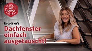 Köbig Informiert: Dachfenster einfach ausgetauscht! | RotoQ AV1