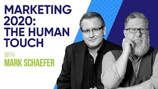 Marketing 2020: The Human Touch With Mark Schaefer