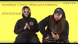 $uicideBoy$-O Pana! Official Lyrics & Meaning[with rus sub]\Перевод