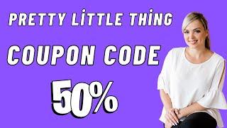 Pretty Little Thing Promo Code | Pretty Little Thing coupon code for 50% off