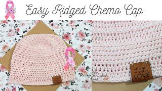 Easy Ridged Chemo Cap -  Crochet Beanie For Alopecia or Chemo Patients - Lion Brand Coboo Yarn