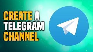 How to Create A Telegram Channel - (2024)