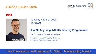 NUS, School of Computing Virtual Open House 2025