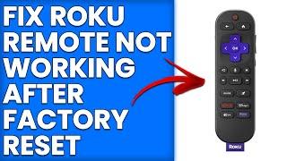 Roku Remote Not Working After Factory Reset (How To Fix Roku Remote Not Working After Factory Reset)