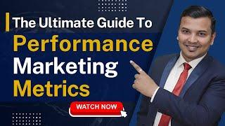 Performance Marketing Tutorial  Explained - Metrics | Case Study | Strategies