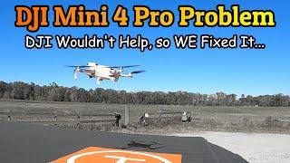 DJI Mini 4 Pro Problem:  How We Fixed it When DJI Failed to Help