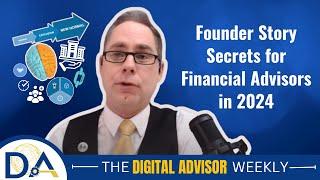 Founder Story Secrets for Financial Advisors in 2024