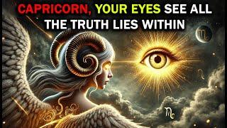 Capricorn: The Chosen One's Ambitious Eyes Recognize Your True Worth