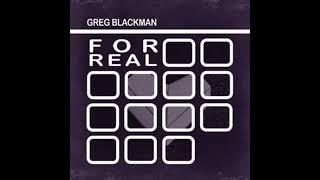 Greg Blackman - For Real