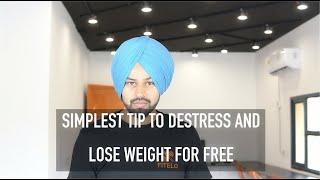 How To DeStress And Lose Weight For Free - By Dietitian Mac Singh