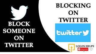 How to Block Someone on Twitter? Blocking Someone on Twitter | Twitter App