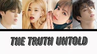 How Would BTS and BLACKPINK Sing 'The Truth Untold '「Fanmade」