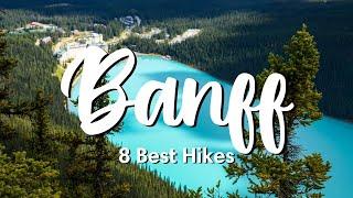 BEST Hiking In Banff National Park... 8 MIND-BLOWING hikes!