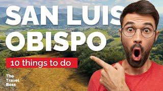 TOP 10 things to do in San Luis Obispo, California 2023!