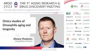 Alexey Moskalev for the ARDD2022: Omics studies of Drosophila aging and longevity