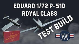 New Eduard P-51D 1/72 Royal Class Test Build and Review