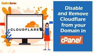 How to Disable and Remove Cloudflare from your domain in cPanel ?