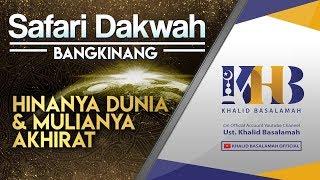 Tabligh Akbar: Hinanya Dunia & Mulianya Akhirat - Khalid Basalamah (BANGKINANG, 2019)