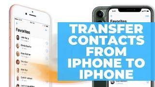 How to transfer contacts from iPhone to iPhone 2020 - No iCloud