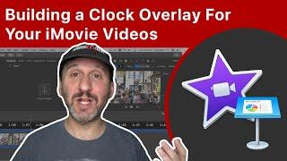 Building a Clock Overlay For Your iMovie Videos