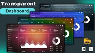 How To Make Admin Dashboard HTML CSS & JavaScript | Transparent Admin Dashboard Design