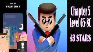 Mr Bullet - Spy Puzzle Chapter 5 Bullet City II Level 65 to 80 - 3 Stars Walkthrough