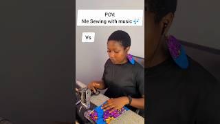 POV: Me Sewing With Music  VS  #100shorts2024 #youtubemadeforyou #shorts #sew #cheche_stitches