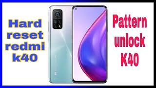 Hard Reset Xiaomi Redmi K40/Pattern Unlock/Frp Bypass