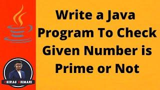 24 | Java Program To Check Given Number is Prime or Not | Java For Loop