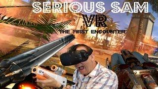 SERIOUS SAM VR - THE FIRST ENCOUNTER REVIEW/GAMEPLAY