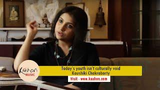 Kaushiki Chakraborty | Podcast Part 2 | As Youths are in Indian Classical Music